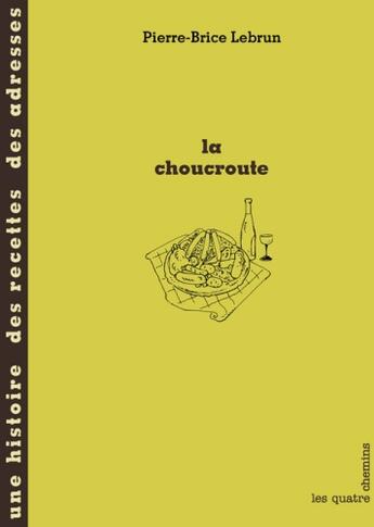Couverture du livre « La choucroute » de Pierre-Brice Lebrun aux éditions Les Quatre Chemins