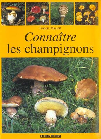 Couverture du livre « Aed champignons (les)/connaitre » de Francis Massart aux éditions Sud Ouest Editions