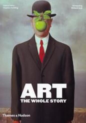 Couverture du livre « Art the whole story » de Stephen Farthing aux éditions Thames & Hudson