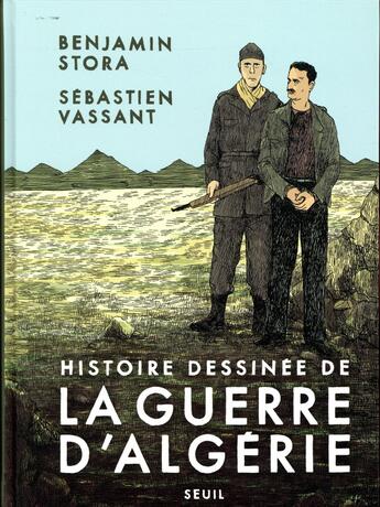 Couverture du livre « Histoire dessinée de la guerre d'Algérie » de Sebastien Vassant et Benjamin Stora aux éditions Seuil