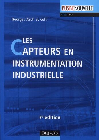 Couverture du livre « Les capteurs en instrumentation industrielle (7e édition) » de Georges Asch aux éditions Dunod