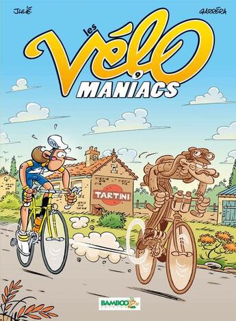 Couverture du livre « Les Vélo Maniacs t.9 » de Alain Julie et Jean-Luc Garrera aux éditions Bamboo