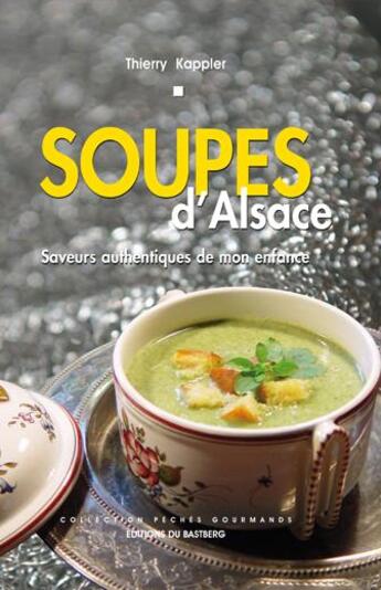 Couverture du livre « Soupe d'Alsace » de Thierry Kappler aux éditions Bastberg
