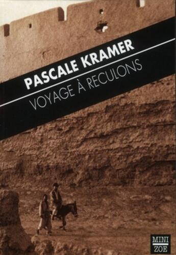 Couverture du livre « Voyage à reculons » de Pascale Kramer aux éditions Zoe