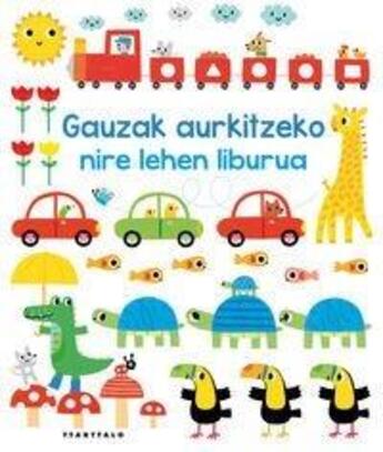 Couverture du livre « Gauzak aurkitzeko nire lehen liburua » de Fiona Watt aux éditions Ttarttalo