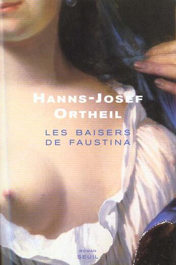 Couverture du livre « Les baisers de faustina » de Hanns-Josef Ortheil aux éditions Seuil