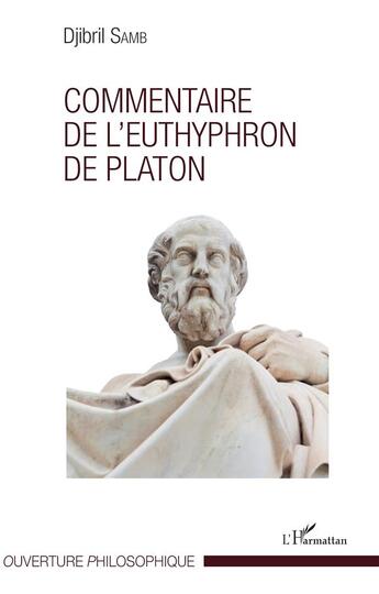 Couverture du livre « Commentaire de l'euthyphron de Platon » de Djibril Samb aux éditions L'harmattan