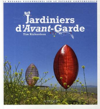 Couverture du livre « Jardiniers d'avant-garde » de Tim Richardson aux éditions Actes Sud