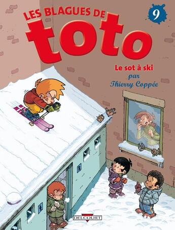 Couverture du livre « Les blagues de Toto t.9 : le sot à ski » de Thierry Coppee et Lorien aux éditions Delcourt