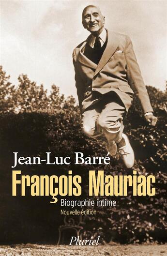 Couverture du livre « François Mauriac ; biographie intime » de Jean-Luc Barre aux éditions Pluriel