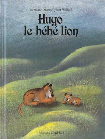 Couverture du livre « Hugo Le Bebe Lion » de Wilkon Jozef aux éditions Nord-sud