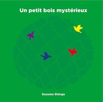 Couverture du livre « Un petit bois mysterieux » de Susumu Shingu aux éditions Gallimard-jeunesse