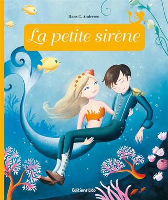 Couverture du livre « La petite sirène » de Hans Christian Andersen et Anne Royer et Carole Gourrat aux éditions Lito