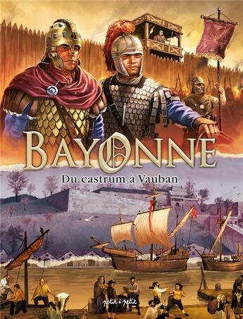 Couverture du livre « Bayonne en BD t.1 : du castrum a vauban » de Jean-Claude Bartoll aux éditions Petit A Petit