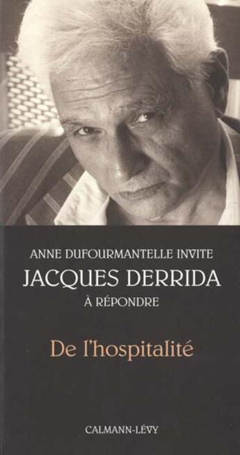 Couverture du livre « L'hospitalité » de Anne Dufourmantelle et Jacques Derrida aux éditions Calmann-levy