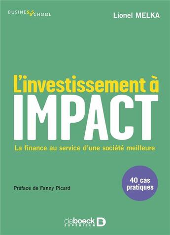 Couverture du livre « L'investissement à impact : la finance au service d'une meilleure société » de Lionel Melka aux éditions De Boeck Superieur