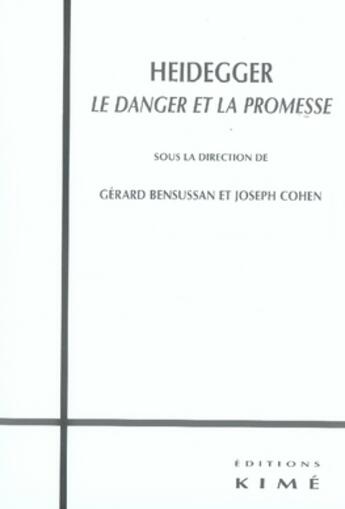 Couverture du livre « Heidegger, le danger et la promesse » de Joseph Cohen aux éditions Kime