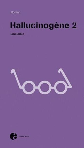 Couverture du livre « Hallucinogène t.2 » de Lou Lubie aux éditions Ocean