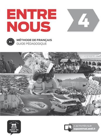 Couverture du livre « Entre nous 4 ; guide pédagogique » de  aux éditions La Maison Des Langues