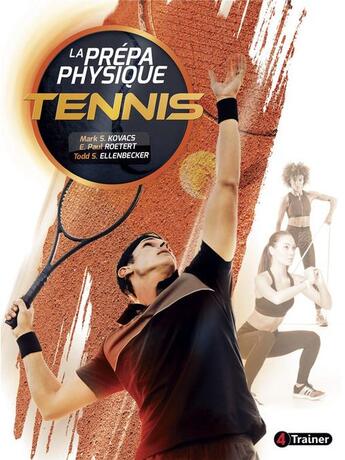 Couverture du livre « La prépa physique : tennis » de Mark S. Kovacs aux éditions 4 Trainer