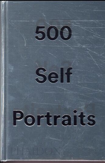 Couverture du livre « 500 self portraits » de Julian Bell aux éditions Phaidon Press