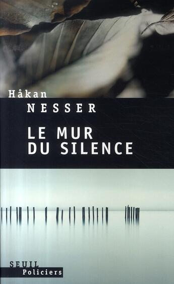 Couverture du livre « Le mur du silence » de Hakan Nesser aux éditions Seuil