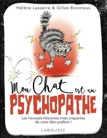 Couverture du livre « Mon chat est un psychopathe » de Gilles Bonotaux aux éditions Larousse