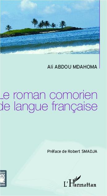 Couverture du livre « Roman comorien de langue francaise » de Ali Abdou Mdahoma aux éditions L'harmattan