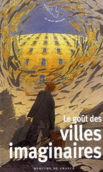 Couverture du livre « Le goût des villes imaginaires » de Jean-Noel Mouret aux éditions Mercure De France