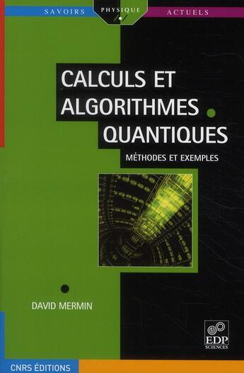 Couverture du livre « Calculs et algorithmes quantiques ; méthodes et exemples » de David Mermin aux éditions Edp Sciences