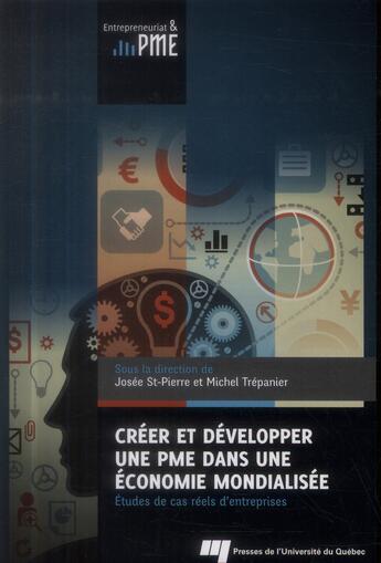 Couverture du livre « Creer et developper une pme dans une economiemondialisee » de St Pierre/Trepa aux éditions Pu De Quebec