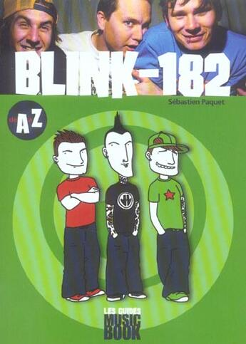 Couverture du livre « Blink 182 De A A Z » de Sebastien Paquet aux éditions Music Book