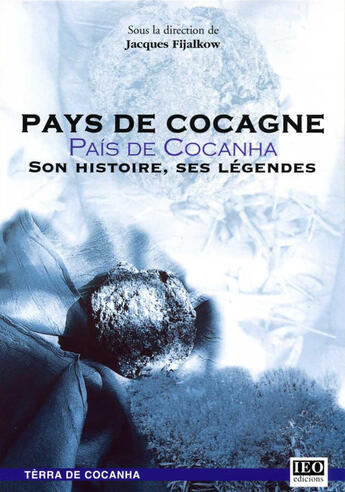 Couverture du livre « Pays de Cocagne : Son histoire, ses légendes » de Jacques Fijalkow aux éditions Institut D'etudes Occitanes