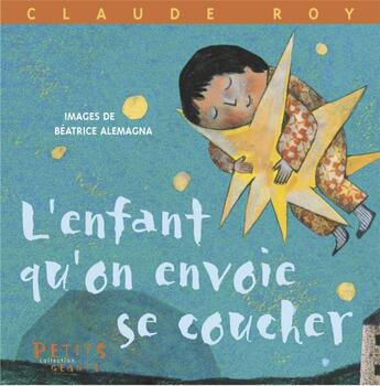 Couverture du livre « L'enfant qu'on envoie se coucher » de Beatrice Alemagna et Claude Roy aux éditions Rue Du Monde