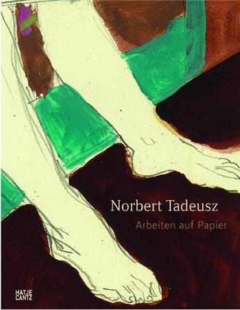 Couverture du livre « Norbert Tadeusz ; arbeiten auf papier » de Michael Semff aux éditions Hatje Cantz