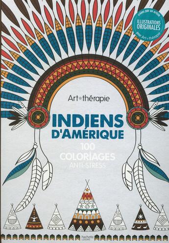 Couverture du livre « Art-thérapie ; indiens » de Valerie Leblanc aux éditions Hachette Pratique