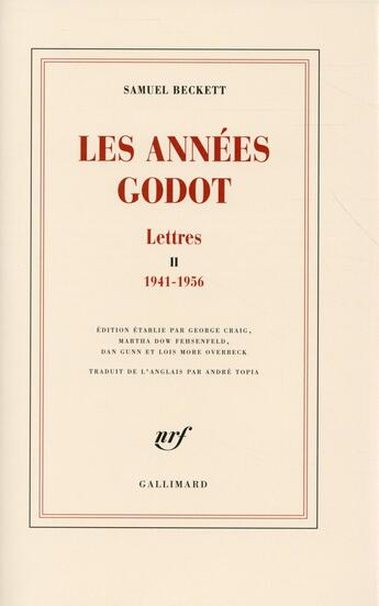Couverture du livre « Lettres Tome 2 ; 1941-1956, les années Godot » de Samuel Beckett aux éditions Gallimard