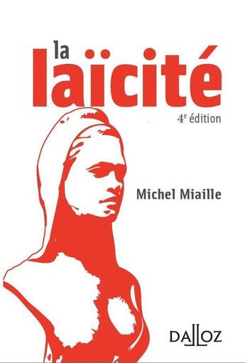 Couverture du livre « La laïcité ; solutions d'hier, problèmes d'aujourd'hui » de Michel Miaille aux éditions Dalloz