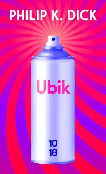 Couverture du livre « Ubik » de Philip K. Dick aux éditions 10/18