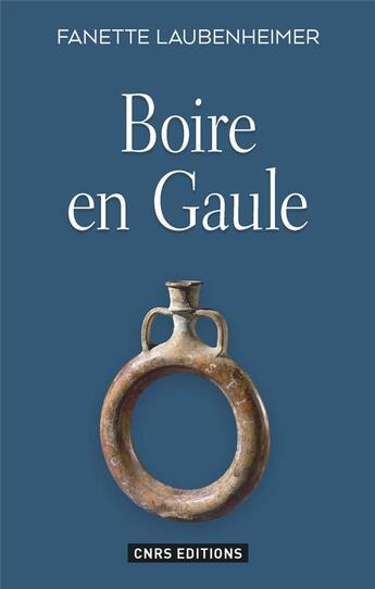 Couverture du livre « Boire en Gaule » de Fanette Laubenheimer aux éditions Cnrs