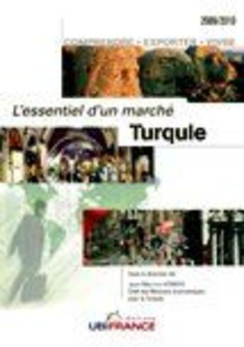 Couverture du livre « Turquie. L'Essentiel D'Un Marche (2e Ed) 2009-2010 » de Mission Economique D aux éditions Ubifrance