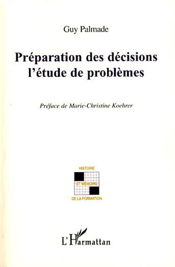 Couverture du livre « Préparation des décisions ; l'étude de problèmes » de Guy Palmade aux éditions L'harmattan