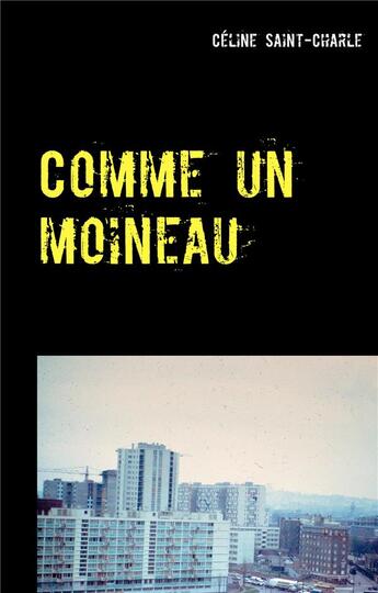 Couverture du livre « Comme un moineau » de Celine Saint-Charle aux éditions Books On Demand