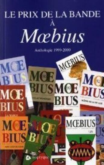 Couverture du livre « Le prix de la bande à Moebius ; anthologie 1999-2009 » de Jean-Pierre Girard aux éditions Triptyque