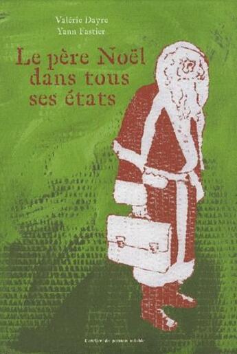 Couverture du livre « Le père Noël dans tous ses états » de Yann Fastier et Valerie Dayre aux éditions Atelier Du Poisson Soluble