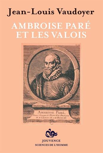 Couverture du livre « Ambroise Paré et les Valois » de Jean-Louis Vaudoyer aux éditions Mimesis