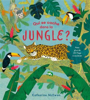 Couverture du livre « Qui se cache dans la jungle ? » de Katherine Mcewen aux éditions Gallimard-jeunesse