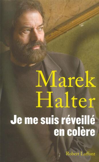 Couverture du livre « Je me suis reveillé en colère » de Marek Halter aux éditions Robert Laffont