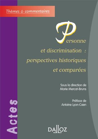 Couverture du livre « Personne et discrimination : perspectives historiques et comparées » de Marie Mercat-Bruns aux éditions Dalloz