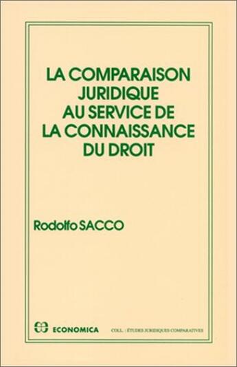 Couverture du livre « La comparaison juridique au service de la connaissance du droit » de Rodolfo Sacco aux éditions Economica